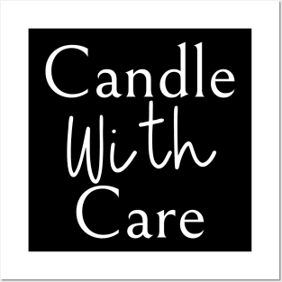 Candle With Care Posters and Art